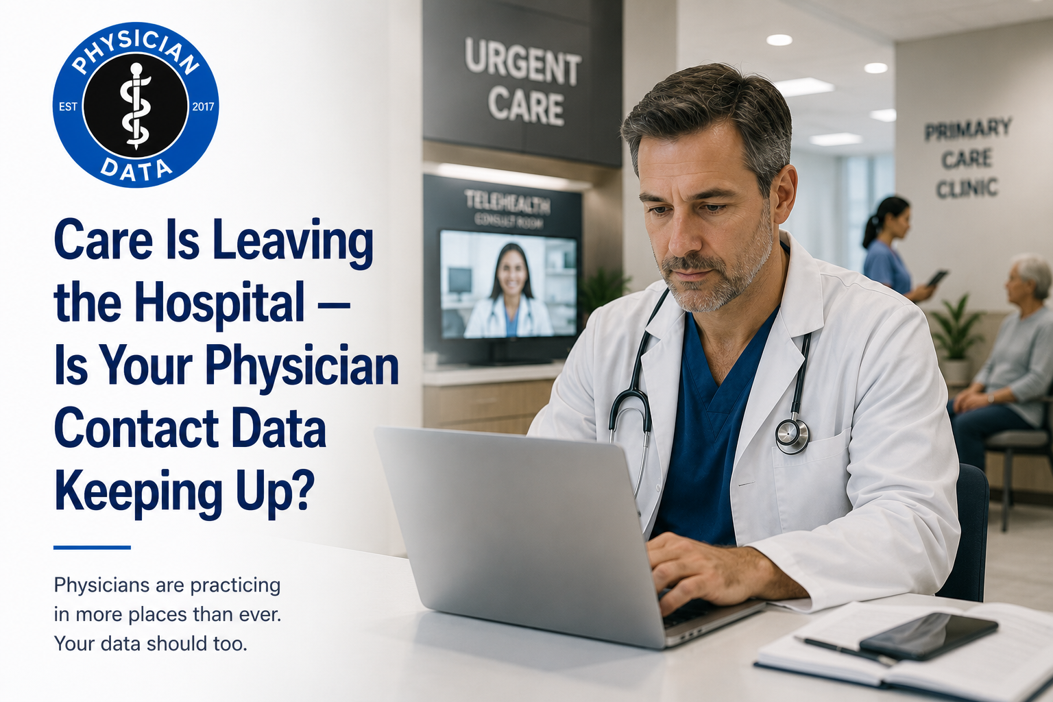 are Is Leaving the Hospital, and Most Physician Contact Databases Cannot Keep Up
