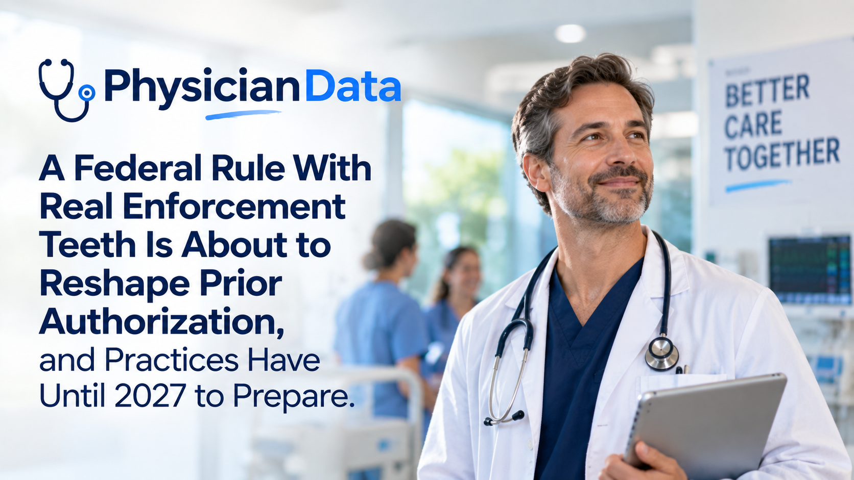 A Federal Rule With Real Enforcement Teeth Is About to Reshape Prior Authorization, and Practices Have Until 2027 to Prepare