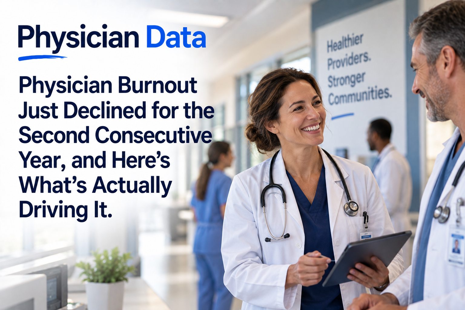 Physician Burnout Just Declined for the Second Consecutive Year, and Here's What's Actually Driving It